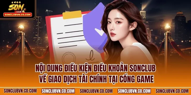 Nội dung điều kiện điều khoản SONCLUB về giao dịch tài chính tại cổng game